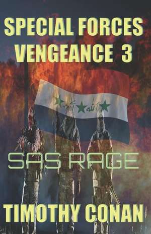 SAS Rage: Special Forces Vengeance 3 de Timothy Conan