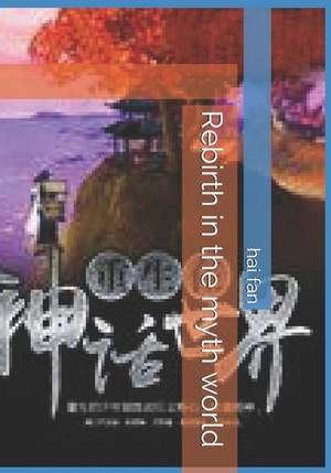 Rebirth in the Myth World de Hai Fan