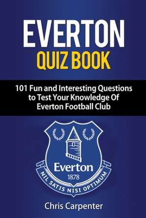 Everton Quiz Book de Chris Carpenter