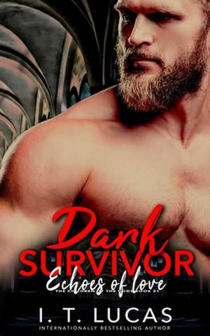 Dark Survivor Echoes of Love de I. T. Lucas