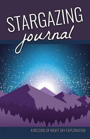 Stargazing Journal: A Record of Night Sky Exploration de Currant Lane