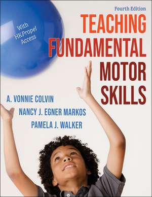 Teaching Fundamental Motor Skills de A. Vonnie Colvin