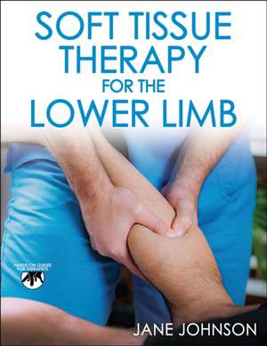 Soft Tissue Therapy for the Lower Limb de Jane Johnson