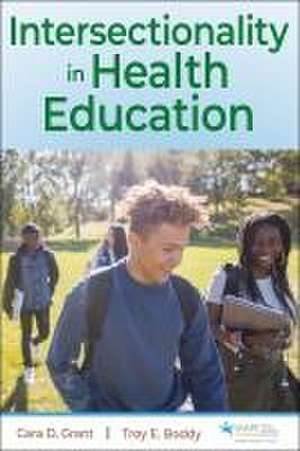 Intersectionality in Health Education de Cara D. Grant