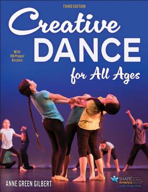 Creative Dance for All Ages de Anne Green Gilbert