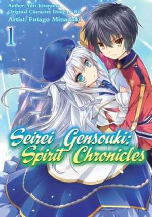 Seirei Gensouki: Spirit Chronicles (Manga): Volume 1 de Yuri Shibamura