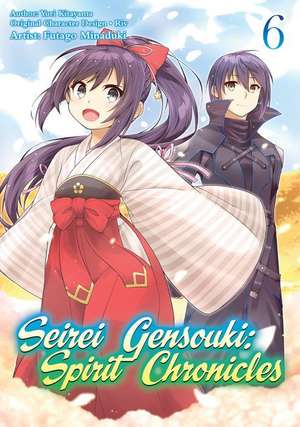 Seirei Gensouki: Spirit Chronicles (Manga): Volume 6 de Yuri Shibamura