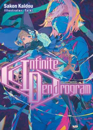 Infinite Dendrogram: Volume 15 (Light Novel) de Sakon Kaidou