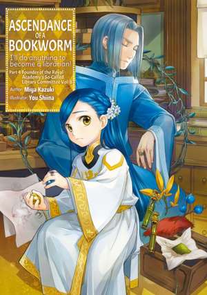 Ascendance of a Bookworm: Part 4 Volume 8 de Miya Kazuki