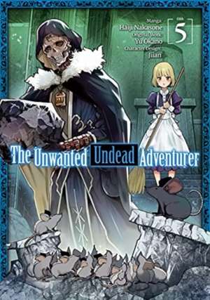 The Unwanted Undead Adventurer (Manga): Volume 5 de Yu Okano