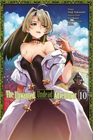 The Unwanted Undead Adventurer (Manga): Volume 10 de Yu Okano