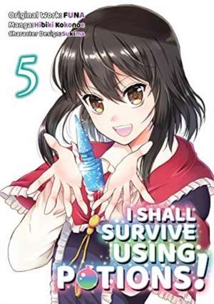 I Shall Survive Using Potions (Manga) Volume 5 de FUNA