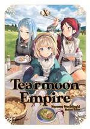 Tearmoon Empire: Volume 10 de Nozomu Mochitsuki