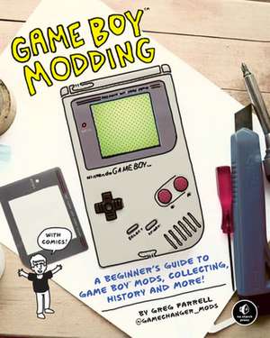 Game Boy Modding de Greg Farrell