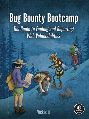 Bug Bounty Bootcamp: The Guide to Finding and Reporting Web Vulnerabilities de Vickie Li