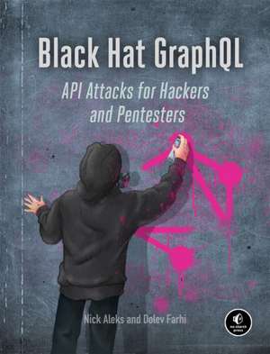 Black Hat GraphQL: Attacking Next Generation APIs de Nick Aleks