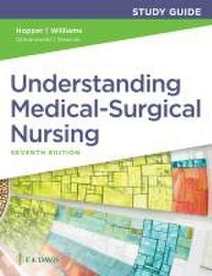 Study Guide for Understanding Medical-Surgical Nursing de Paula D. Hopper