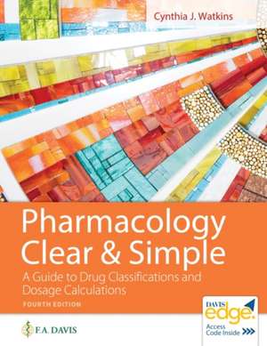 Pharmacology Clear and Simple de Cynthia J Watkins