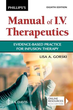 Phillips's Manual of I.V. Therapeutics de Lisa Gorski