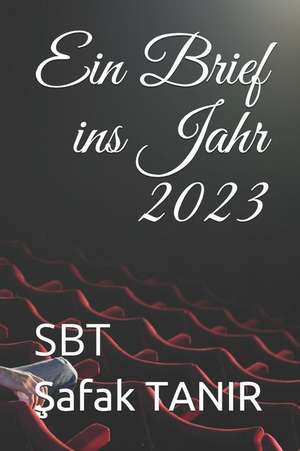 Ein Brief Ins Jahr 2023: Sbt de Tan&