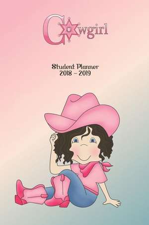 Student Planner 2018 - 2019: Cowgirl - 6x9 Dated Diary Weekly Monthly Academic Year School Planner Organizer de Planner Journals