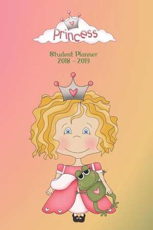 Student Planner 2018 - 2019: Princess with Frog - 6x9 Dated Diary Weekly Monthly Academic Year School Planner Organizer de Planner Journals