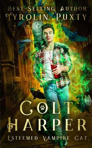 Colt Harper: Esteemed Vampire Cat de Tyrolin Puxty