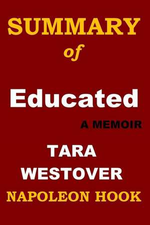 Summary of Educated: A Memoir by Tara Westover de Napoleon Hook