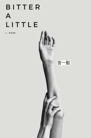 Bitter a Little (&#33510;&#19968;&#28857;) de L. Kass