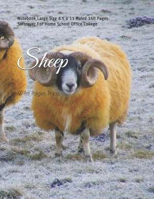 Sheep: Notebook Large Size 8.5 X 11 Ruled 150 Pages Softcover for Home School Office College de Wild Pages Press