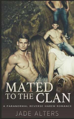 Mated to the Clan: A Reverse Harem Paranormal Romance de Jade Alters