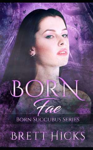 Hicks, B: BORN FAE