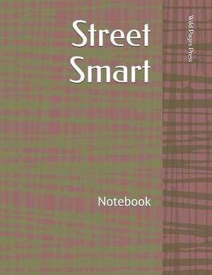 Street Smart: Notebook de Wild Pages Press