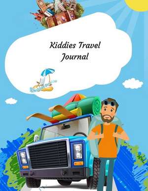 Kiddies Travel Journal: A Fun & Educational Activity Travel Journal for Kids with Prompts for Drawing or Scrapbooking. de Travel Journals Publishing