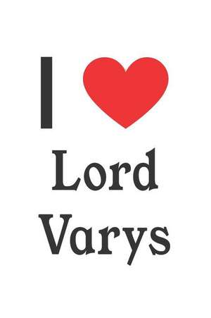 I Love Lord Varys: Lord Varys Designer Notebook de Perfect Papers