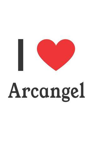 I Love Arcangel: Arcangel Designer Notebook de Perfect Papers