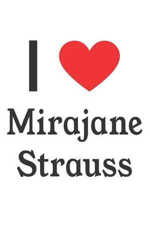 I Love Mirajane Strauss: Mirajane Strauss Designer Notebook de Perfect Papers