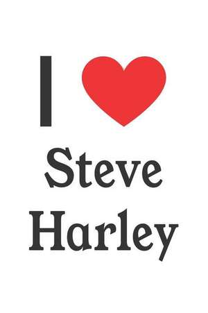 I Love Steve Harley: Steve Harley Designer Notebook de Perfect Papers