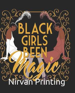 Black Girl Been Magic: 365 Daily Planner 2019 Calendar (7.5 X 9.25 Inches) for to Do List Schedule Organizer Appointment Journal Notebook for de Nirvan Printing