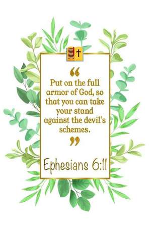 Put on the Full Armor of God, So That You Can Take Your Stand Against the Devil's Schemes: Ephesians 6:11 Bible Journal de Great Gift Books