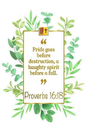 Pride Goes Before Destruction, a Haughty Spirit Before a Fall: Proverbs 16:18 Bible Journal de Great Gift Books