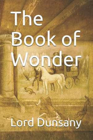 The Book of Wonder de Lord Dunsany