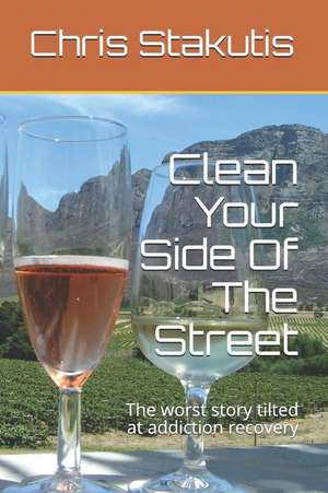 Clean Your Side of the Street: The Worst Story Tilted at Recovery de Chris Stakutis