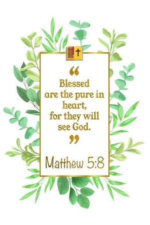 Blessed Are the Pure in Heart, for They Will See God: Matthew 5:8 Bible Journal de Great Gift Books