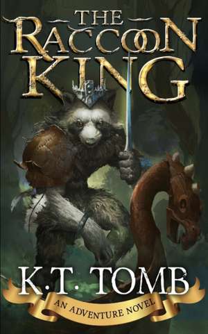 The Raccoon King de K. T. Tomb