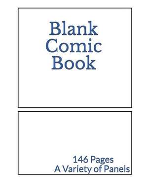 Blank Comic Book: A Variety of Panels: (A Fun Book Made Just for the Kid(s) in Your Life) de N. V. G. Books