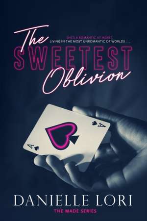 Sweetest Oblivion de Lori Danielle Lori