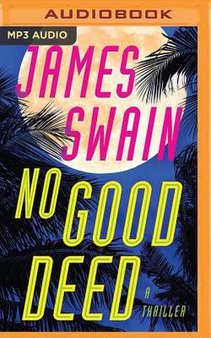 No Good Deed de James Swain