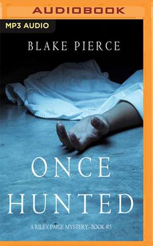 Once Hunted de Blake Pierce