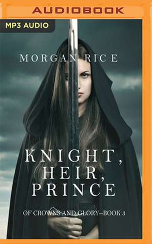 Knight, Heir, Prince de Morgan Rice